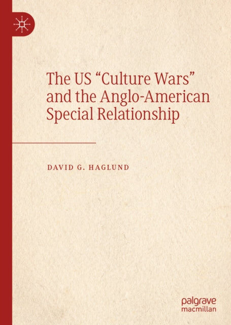 US "e;Culture Wars"e; and the Anglo-American Special Relationship