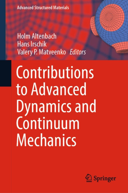 Contributions to Advanced Dynamics and Continuum Mechanics