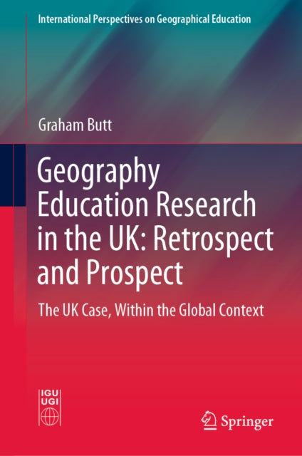 Geography Education Research in the UK: Retrospect and Prospect