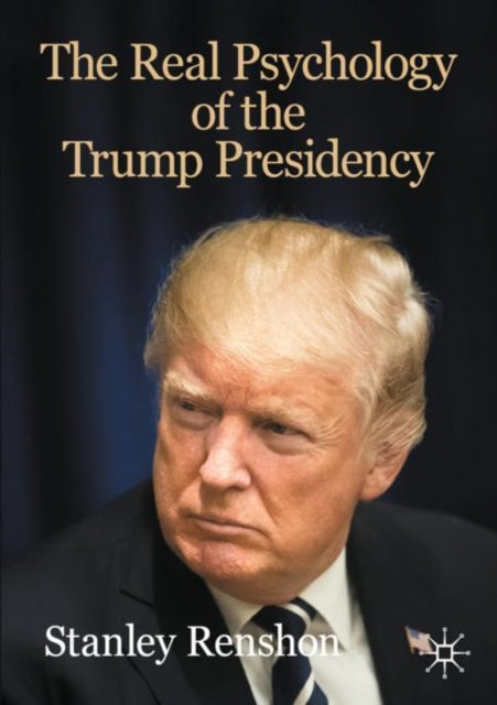 Real Psychology of the Trump Presidency
