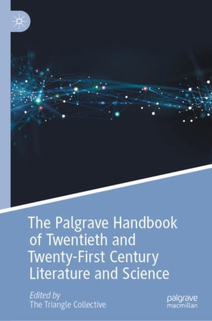 Palgrave Handbook of Twentieth and Twenty-First Century Literature and Science
