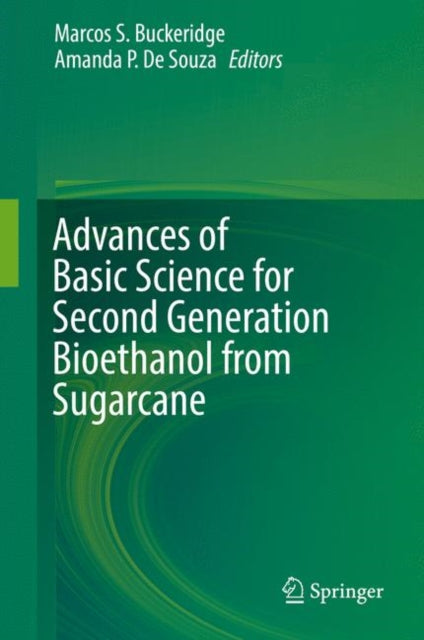 Advances of Basic Science for Second Generation Bioethanol from Sugarcane