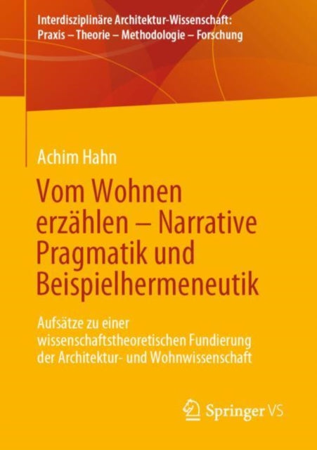 Interdisziplinäre Architektur-Wissenschaft: Praxis – Theorie – Methodologie – Forschung