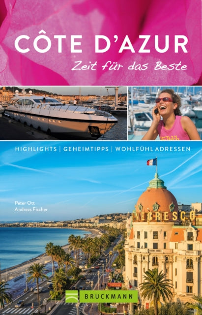 Bruckmann Reisef�hrer C�te d'Azur: Zeit f�r das Beste