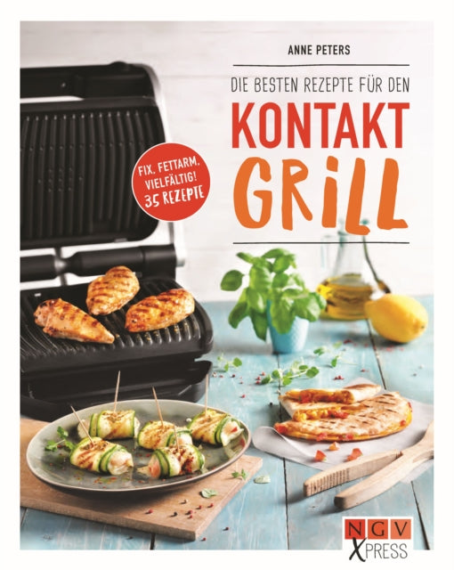 Die besten Rezepte f�r den Kontaktgrill