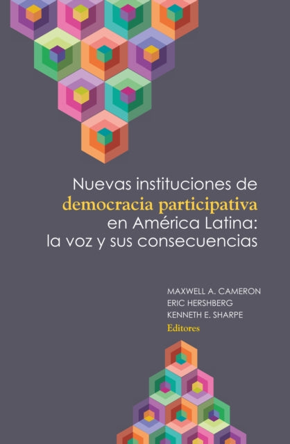Nuevas instituciones de democracia participativa en Am�rica Latina: la voz y sus consecuencias