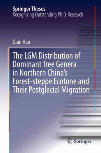 LGM Distribution of Dominant Tree Genera in Northern China's Forest-steppe Ecotone and Their Postglacial Migration