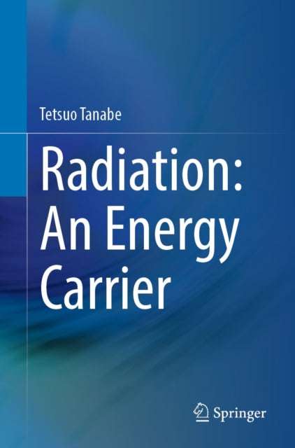 Radiation: An Energy Carrier