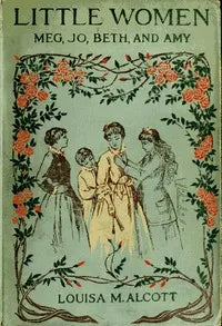 1 Little Women; Or, Meg, Jo, Beth, and Amy by Louisa May Alcott