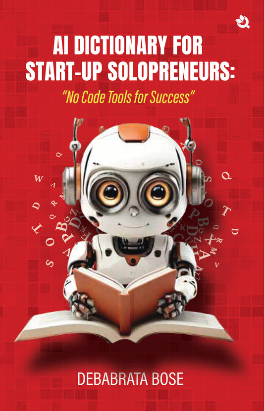 AI Dictionary for START-UP Solopreneurs: No Code Tools for Success