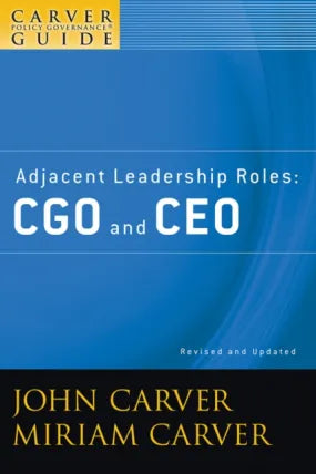 Carver Policy Governance Guide, Adjacent Leadership Roles