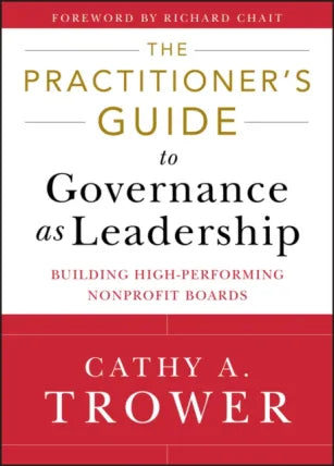 Practitioner's Guide to Governance as Leadership
