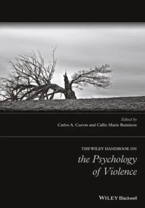 Wiley Handbook on the Psychology of Violence