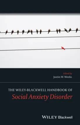 Wiley Blackwell Handbook of Social Anxiety Disorder
