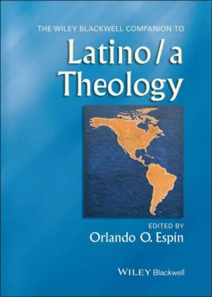 Wiley Blackwell Companion to Latino/a Theology