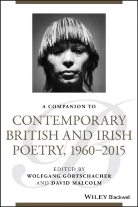 Companion to Contemporary British and Irish Poetry, 1960 - 2015