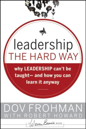 Leadership the Hard Way