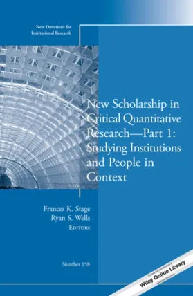 New Scholarship in Critical Quantitative Research, Part 1: Studying Institutions and People in Context