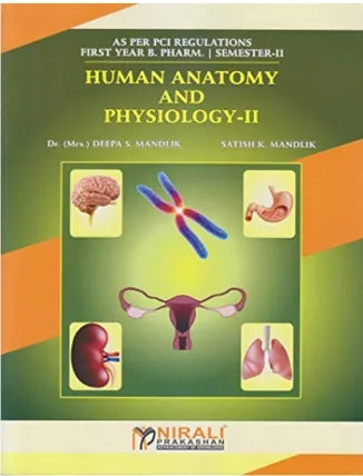 HUMAN ANATOMY AND PHYSIOLOGY - II by Dr. (Mrs.) Deepa S. Mandlik, Prof. Satish K. Mandlik