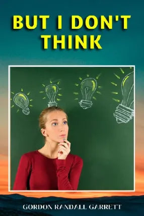 BUT, I DON'T THINK