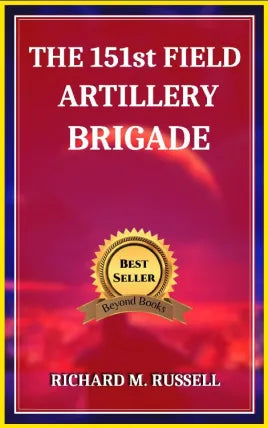 THE 151st FIELD ARTILLERY BRIGADE
