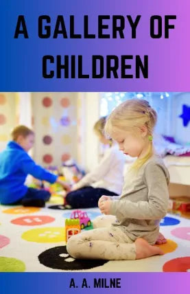 A GALLERY OF CHILDREN