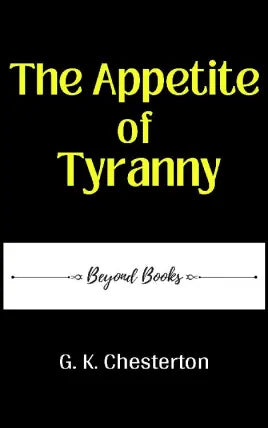 The Appetite Of Tyranny