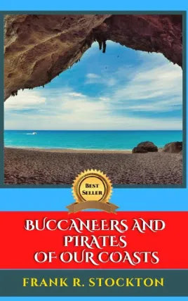 BUCCANEERS AND PIRATES OF OUR COASTS