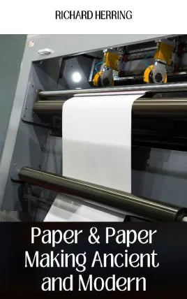 PAPER & PAPER MAKING ANCIENT AND MODERN