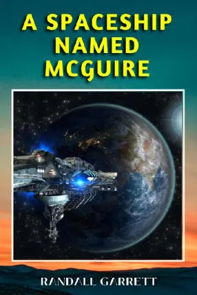 A SPACESHIP NAMED MCGUIRE