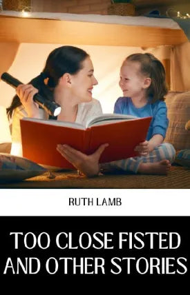 TOO CLOSE FISTED AND OTHER STORIES