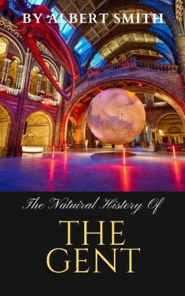 THE NATURAL HISTORY OF THE GENT.