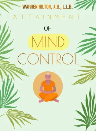 ATTAINMENT OF MIND CONTROL