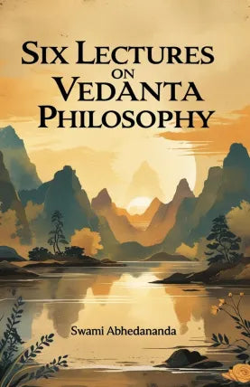 Six Lectures on Vedanta Philosophy