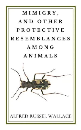 Mimicry, and Other Protective Resemblances Among Animals