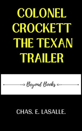 COLONEL CROCKETT THE TEXAN TRAILER.