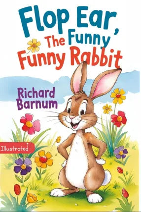 Flop Ear, the Funny Rabbit: His Many Adventures