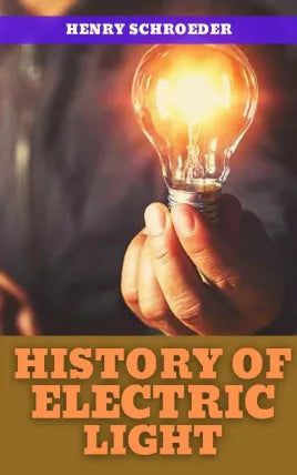 HISTORY OF ELECTRIC LIGHT