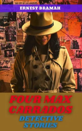 FOUR MAX CARRADOS DETECTIVE STORIES
