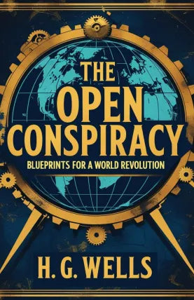 The open conspiracy Blue prints for a world revolution