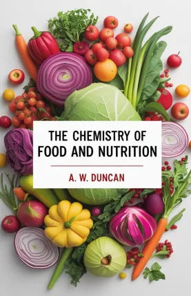 The Chemistry of Food and Nutrition