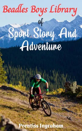 Beadles Boys Library of Sport Story and Adventure Vol I No 1