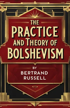 The Practice and Theory of Bolshevism