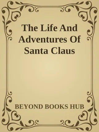The Life And Adventures Of Santa Claus