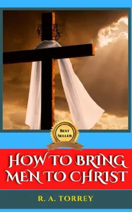 HOW TO BRING MEN TO CHRIST