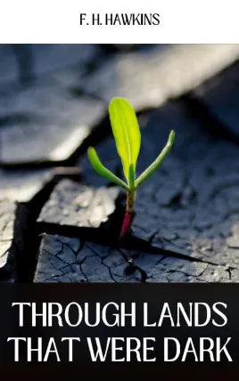 THROUGH LANDS THAT WERE DARK