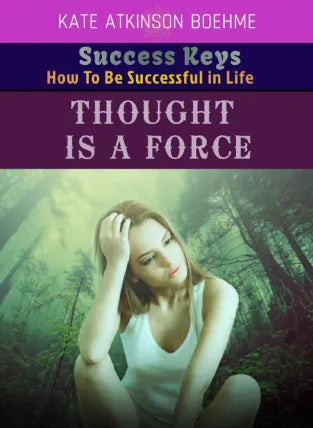 THOUGHT IS A FORCE