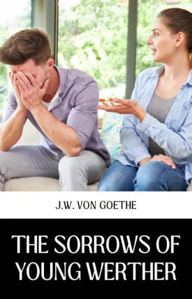 THE SORROWS OF YOUNG WERTHER