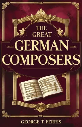 THE GREAT GERMAN COMPOSERS