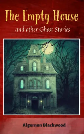 The Empty House And Other Ghost Stories